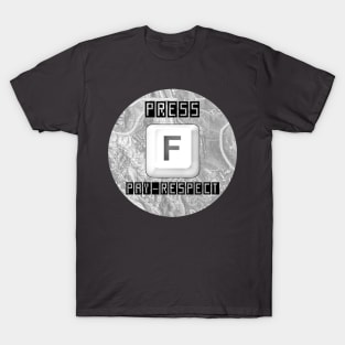 PRESS F PAY-RESPECT T-Shirt